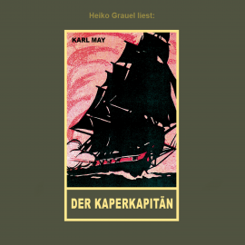 Hörbuch Der Kaperkapitän  - Autor Karl May   - gelesen von Heiko Grauel