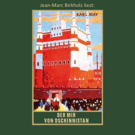 Hörbuch Der Mir von Dschinnistan  - Autor Karl May   - gelesen von Jean-Marc Birkholz