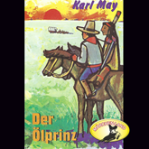Hörbuch Der Ölprinz  - Autor Karl May.   - gelesen von Schauspielergruppe