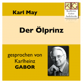 Hörbuch Der Ölprinz  - Autor Karl May   - gelesen von Karlheinz Gabor