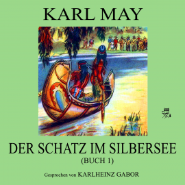 Hörbuch Der Schatz im Silbersee (Buch 1)  - Autor Karl May   - gelesen von Karlheinz Gabor
