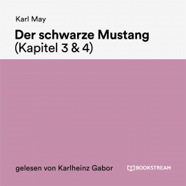 Hörbuch Der schwarze Mustang (Kapitel 3 & 4)  - Autor Karl May   - gelesen von Karlheinz Gabor