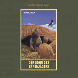 Hörbuch Der Sohn des Bärenjägers  - Autor Karl May   - gelesen von Heiko Grauel