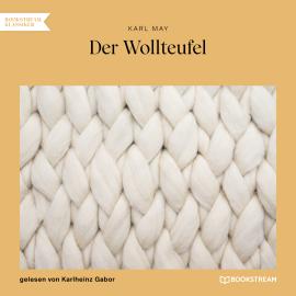 Hörbuch Der Wollteufel (Ungekürzt)  - Autor Karl May   - gelesen von Karlheinz Gabor