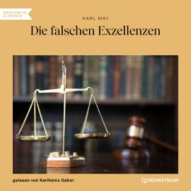 Hörbuch Die falschen Exzellenzen (Ungekürzt)  - Autor Karl May   - gelesen von Karlheinz Gabor