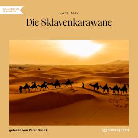 Hörbuch Die Sklavenkarawane (Ungekürzt)  - Autor Karl May   - gelesen von Peter Bocek