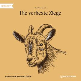 Hörbuch Die verhexte Ziege (Ungekürzt)  - Autor Karl May   - gelesen von Karlheinz Gabor