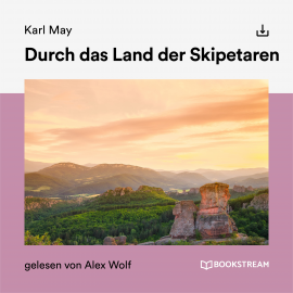 Hörbuch Durch das Land der Skipetaren  - Autor Karl May   - gelesen von Schauspielergruppe