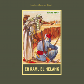 Hörbuch Er Raml el Helahk  - Autor Karl May   - gelesen von Heiko Grauel