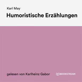 Hörbuch Humoristische Erzählungen  - Autor Karl May   - gelesen von Karlheinz Gabor