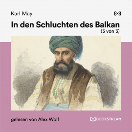 Hörbuch In den Schluchten des Balkan (3 von 3)  - Autor Karl May   - gelesen von Schauspielergruppe