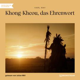 Hörbuch Khong-Kheou, das Ehrenwort (Ungekürzt)  - Autor Karl May   - gelesen von Julian Mill