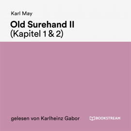 Hörbuch Old Surehand II (Kapitel 1 & 2)  - Autor Karl May   - gelesen von Karlheinz Gabor