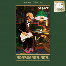 Hörbuch Professor Vitzliputzli  - Autor Karl May   - gelesen von Karlheinz Gabor