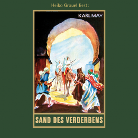 Hörbuch Sand des Verderbens  - Autor Karl May   - gelesen von Heiko Grauel
