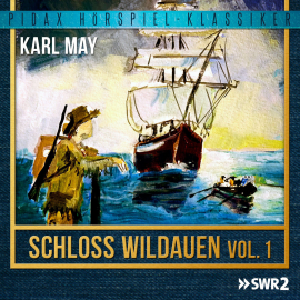 Hörbuch Schloss Wildauen, Vol. 1  - Autor Karl May   - gelesen von Schauspielergruppe
