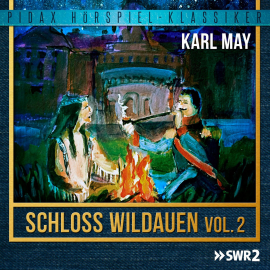 Hörbuch Schloss Wildauen, Vol. 2  - Autor Karl May   - gelesen von Schauspielergruppe