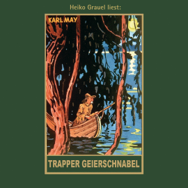Hörbuch Trapper Geierschnabel  - Autor Karl May   - gelesen von Heiko Grauel