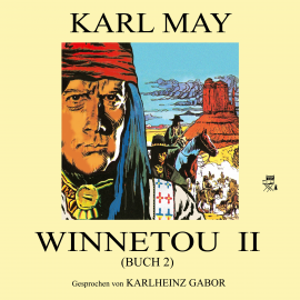 Hörbuch Winnetou II (Buch 2)  - Autor Karl May   - gelesen von Karlheinz Gabor