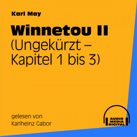 Hörbuch Winnetou II (Kapitel 1 bis 3)  - Autor Karl May   - gelesen von Karlheinz Gabor