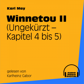 Hörbuch Winnetou II (Kapitel 4 bis 5)  - Autor Karl May   - gelesen von Karlheinz Gabor
