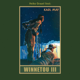 Hörbuch Winnetou III - Karl Mays Gesammelte Werke, Band 9  - Autor Karl May   - gelesen von Heiko Grauel
