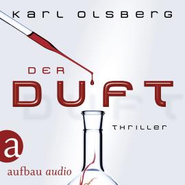 Hörbuch Der Duft (Ungekürzt)  - Autor Karl Olsberg   - gelesen von Florian Fischer