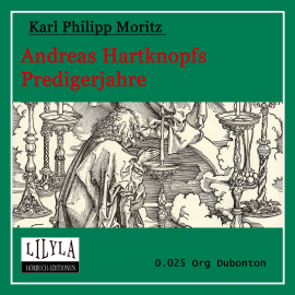 Hörbuch Andreas Hartknopfs Predigerjahre  - Autor Karl Philipp Moritz   - gelesen von Schauspielergruppe