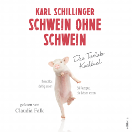 Hörbuch Schwein ohne Schwein  - Autor Karl Schillinger   - gelesen von Claudia Falk