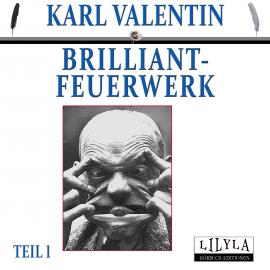 Hörbuch Brilliantfeuerwerk 1  - Autor Karl Valentin   - gelesen von Schauspielergruppe