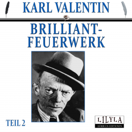 Hörbuch Brilliantfeuerwerk 2  - Autor Karl Valentin   - gelesen von Schauspielergruppe