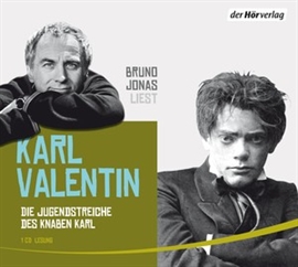 Hörbuch Die Jugendstreiche des Knaben Karl  - Autor Karl Valentin   - gelesen von Bruno Jonas