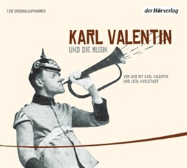 Hörbuch Karl Valentin und die Musik  - Autor Karl Valentin   - gelesen von Schauspielergruppe