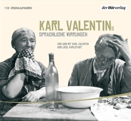 Hörbuch Karl Valentins sprachliche Wirrungen  - Autor Karl Valentin   - gelesen von Schauspielergruppe