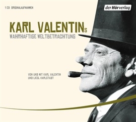 Hörbuch Karl Valentins wahrhaftige Weltbetrachtung  - Autor Karl Valentin   - gelesen von Schauspielergruppe