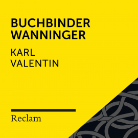 Hörbuch Valentin: Buchbinder Wanninger  - Autor Karl Valentin   - gelesen von Winfried Frey