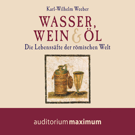 Hörbuch Wasser, Wein und Öl  - Autor Karl Wilhelm Weber   - gelesen von Martin Falk.