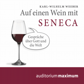 Hörbuch Auf einen Wein mit Seneca (Ungekürzt)  - Autor Karl Wilhelm Weeber   - gelesen von Schauspielergruppe