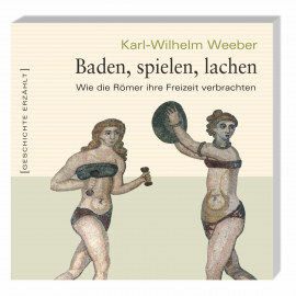 Hörbuch Baden, spielen, lachen (Ungekürzt)  - Autor Karl Wilhelm Weeber   - gelesen von Schauspielergruppe