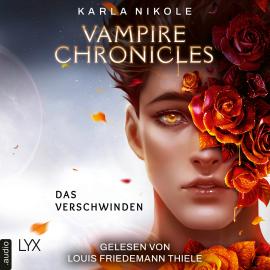 Hörbuch Vampire Chronicles - Das Verschwinden - Lore and Lust-Reihe, Teil 2 (Ungekürzt)  - Autor Karla Nikole   - gelesen von Louis Friedemann Thiele