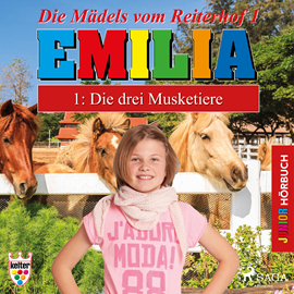 Hörbuch Die drei Musketiere (Emilia - Die Mädels vom Reiterhof 1)  - Autor Karla Schniering   - gelesen von Lena Donnermann