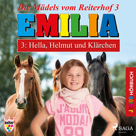 Hörbuch Hella, Helmut und Klärchen (Emilia - Die Mädels vom Reiterhof 3)  - Autor Karla Schniering   - gelesen von Lena Donnermann