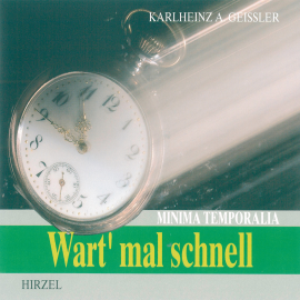Hörbuch Wart' mal schnell - Minima Temporalia  - Autor Karlheinz A. Geißler   - gelesen von Achim Höppner