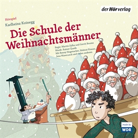 Hörbuch Die Schule der Weihnachtsmänner  - Autor Karlheinz Koinegg   - gelesen von Schauspielergruppe