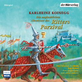 Hörbuch Die unglaublichen Abenteuer des Ritters Parzival  - Autor Karlheinz Koinegg   - gelesen von Peer Augustinski