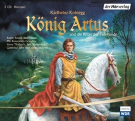 Hörbuch König Artus und die Ritter der Tafelrunde  - Autor Karlheinz Koinegg   - gelesen von Schauspielergruppe