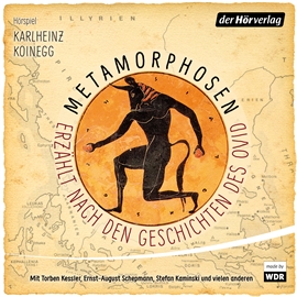 Hörbuch Metamorphosen - Erzählt nach den Geschichten des Ovid  - Autor Karlheinz Koinegg   - gelesen von Schauspielergruppe