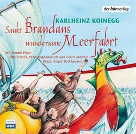 Hörbuch St. Brandans wundersame Meerfahrt  - Autor Karlheinz Koinegg   - gelesen von Schauspielergruppe