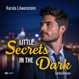 Hörbuch Little Secrets in the Dark (ungekürzt)  - Autor Karola Löwenstein   - gelesen von Anita Casta