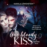 Hörbuch One Bloody Kiss (ungekürzt)  - Autor Karola Löwenstein   - gelesen von Schauspielergruppe